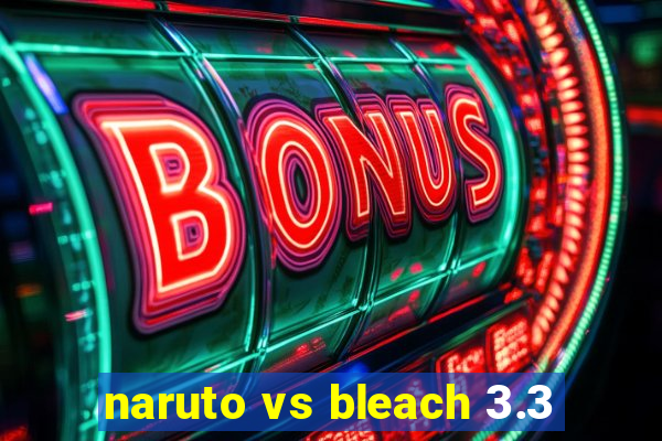 naruto vs bleach 3.3